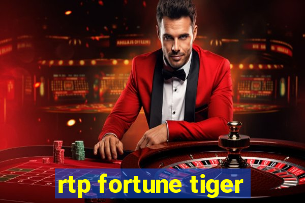 rtp fortune tiger